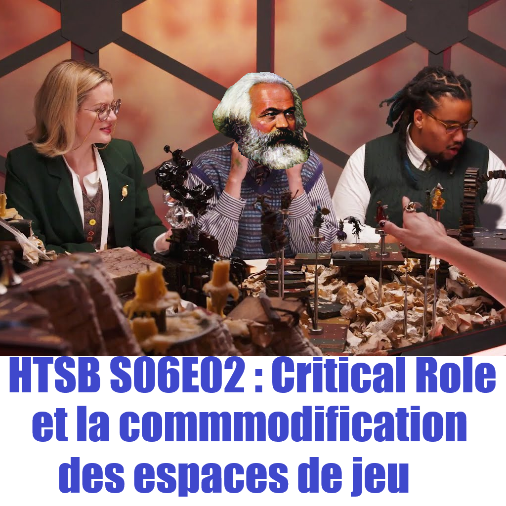 Hot Takes & Slow Burn - Critical Role et la commmodification des espaces de jeu